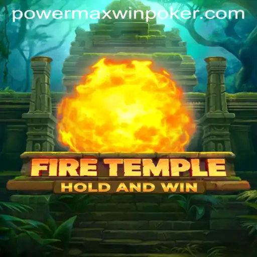 FireTemple: Master the Ancient Secrets of PowerMaxWin