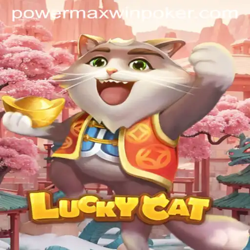Exploring the Excitement of LuckyCat: Rules and Gameplay of PowerMaxWin