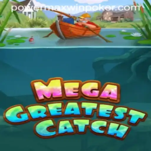MegaGreatestCatch: Dive into an Ocean of Thrills with PowerMaxWin