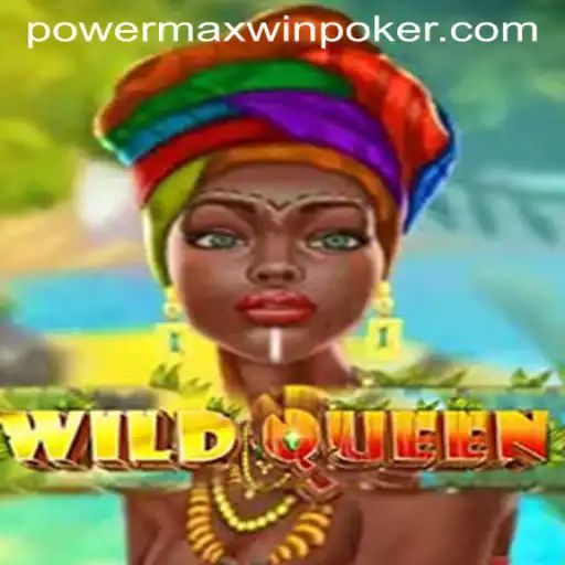 Exploring the Enchanting World of WildQueen: A Guide to PowerMaxWin